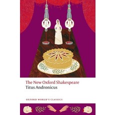 (영문도서) Titus Andronicus: The New Oxford Shakespeare Paperback, Oxford University Press, USA, English, 9780198875055