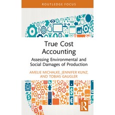 (英文圖書)True Cost Accounting: Assessing Environmental and Social Damages of Production 精裝版, Routledge, 英文