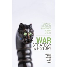 (영문도서) War Strategy and History: Essays in Honour of Professor Robert O'Neill Paperback, Anu Press, English, 9781760460235