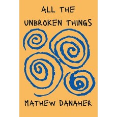 (영문도서)All the Unbroken Things Paperback, Mild Pigeon Press, English, 9798231205653