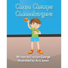 Chase Chomps Cheeseburgers Paperback, Lady Tracilyn George, Author, English, 9781777443580
