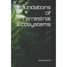 (영문도서)Foundations of Terrestrial Ecosystems Paperback, Independently Published, English, 9798265194527