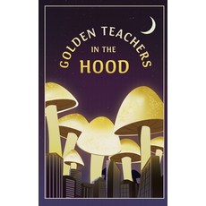 (영문도서)Golden Teachers In The Hood Paperback, Bks Publishing LLC, English, 9781736270325