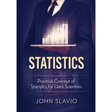 (영문도서) Statistics: Practical Concept of Statistics for Data Scientists Paperback, Abiprod Pty Ltd, English, 9781922300232