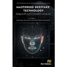 (英文圖書)Mastering Deepfake Technology: Strategies for Ethical Management and Security 精裝版, River Publishers, 英文