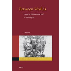 (英文圖書)Between Worlds: Forging an African Mission Church in Southern Africa 精裝版, Brill, 英文