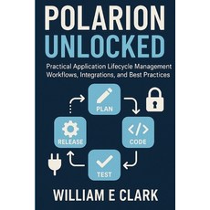 (英文圖書)Polarion Unlocked: Practical Application Lifecycle Management Workflows Integra... 平裝版, Independently Published, 英文