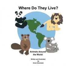 (영문도서) Where Do They Live? Animals Around the World Paperback, Anne Corsmeier, English, 9798990272446