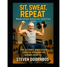 (영문도서)Sit Sweat Repeat: Nobody said your workout chair couldn't have wheels: The ult... Paperback, Independently Published, English, 9798297539679