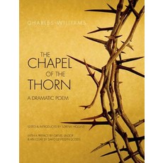 (영문도서) Chapel of the Thorn: A Dramatic Poem Hardcover, Apocryphile Press, English, 9781947826304