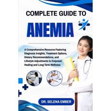 (英文圖書)Complete Guide to Anemia: A Comprehensive Resource Featuring Diagnosis Insights ... 平裝版, Independently Published, 英文