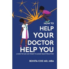 (영문도서) How to Help Your Doctor Help You: A Guide for Men and Women to Manage Health Pr... Paperback, 13th & Joan, English, 9781961863996