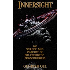 (영문도서)Innersight: The Science and Practice of Bio-Energetic Consciousness Paperback, Independently Published, English, 9798268619379