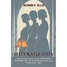 (英文圖書)Outrageous: The Untold Story of the MITFORD SISTERS and the Unfolding Drama of a... 平裝版, Independently Published, 英文