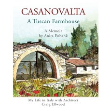 (英文圖書)CASANOVALTA--A Tuscan Farmhouse: My Life in Italy with Architect Craig Ellwood 精裝版, Wild Rising Press, 英文
