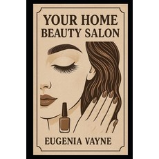 (英文圖書)Your Home Beauty Salon 平裝版, Independently Published, 英文