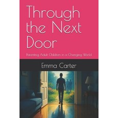 (英文圖書)Through the Next Door: Parenting Adult Children in a Changing World 平裝版, Independently Published, 英文