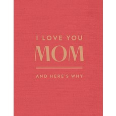 (영문도서)I Love You Mom: And Here's Why Hardcover, Compendium Publishing & Com..., English, 9781957891675