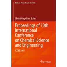 (영문도서) Proceedings of 10th International Conference on Chemical Science and Engineering: Iccse 2021 Paperback, Springer, English, 9789811942891