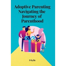 (영문도서) Adoptive Parenting Navigating the Journey of Parenthood Paperback, Publishers, English, 9781805285182