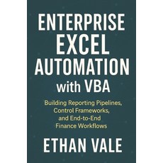 (영문도서)Enterprise Excel Automation with VBA: Building Reporting Pipelines Control Fram... Paperback, English, 9798278784838, Independently Published English, 9798278784838, Independently Published