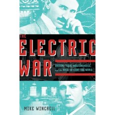 The Electric War: Edison Tesla Westinghouse and the Race to Light the World Hardcover, Henry Holt & Company