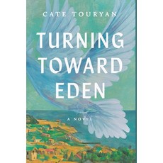 (영문도서)Turning Toward Eden Hardcover, Winged Publications, English, 9781968792886 Winged Publications, English, 9781968792886