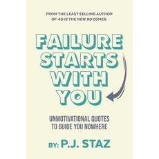 (영문도서) Failure Starts with You: Unmotivational Quotes to Guide You Nowhere Paperback, Independently Published, English, 9798418718259