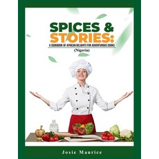 (영문도서) Spices & Stories: A Cookbook of African Delights for Adventurous Cooks Paperback, Independently Published, English, 9798867238018