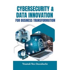 (영문도서)Cybersecurity and Data Innovation for Business Transformation Hardcover, Prodigy Press, English, 9783383456725