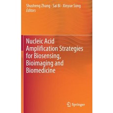 Nucleic Acid Amplification Strategies for Biosensing Bioimaging and Biomedicine Hardcover, Springer