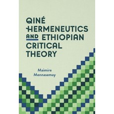 (영문도서) Qiné Hermeneutics and Ethiopian Critical Theory Paperback, Tsehai Publishers, English, 9781599072340