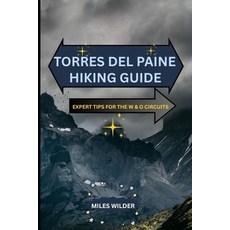 (英文圖書)Torres del Paine Hiking Guide: Expert Tips for the W & O Circuits 平裝版, Independently Published, 英文