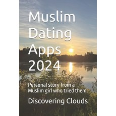 (영문도서) Muslim Dating Apps 2024: Personal story from a Muslim girl who tried them. Paperback, Independently Published, English, 9798329987348