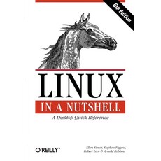 (영문도서) Linux in a Nutshell: A Desktop Quick Reference Paperback, O'Reilly Media, English, 9780596154486