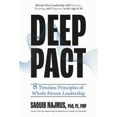 (영문도서)Deep Pact: 8 Timeless Principles of Whole-Person Leadership Paperback, Innovation and Integration,..., English, 9780985823269