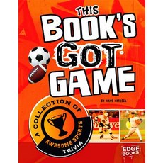 This Book's Got Game: A Collection of Awesome Sports Trivia Library Binding, Capstone Press