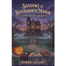 (영문도서)Shadows at Ravensworth Manor: A Hollow Creek Ghost Tour Mystery (A Locked-Room G... Paperback, Independently Published, English, 9798250711548