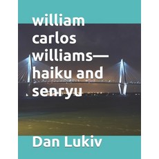 (영문도서) william carlos williams-haiku and senryu Paperback, Independently Published, English, 9798301914447
