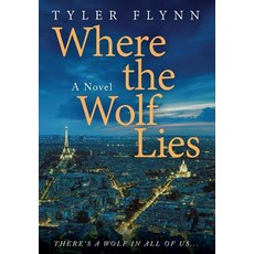 (영문도서) Where the Wolf Lies Hardcover, Tyler Flynn, English, 9780578472300