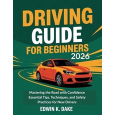 (영문도서)Driving Guide for Beginners 2026: Mastering the Road with Confidence Essential T... Paperback, Independently Published, English, 9798242932234