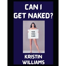 (영문도서)Can I Get Naked?: Yes You Can Paperback, Independently Published, English, 9798298655569