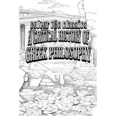 (영문도서) A Critical History of Greek Philosophy Paperback, Colour the Classics Publish..., English, 9798869319234