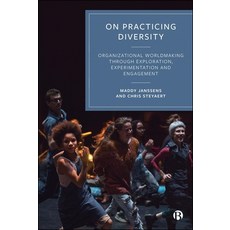(영문도서) On Practicing Diversity: Organizational Worldmaking Through Exploration Experi... Hardcover, Bristol University Press, English, 9781529235524