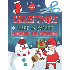 Christmas Cut & Paste Workbook for Preschool: Scissor Skills Activity Book for Kids Ages 3-5 Paperback, Independently Published, English, 9798696352022