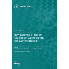 (영문도서) New Science of Boron Allotropes Compounds and Nanomaterials Hardcover, Mdpi AG, English, 9783036583273
