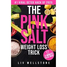 (영문도서)The Pink Salt Weight Loss Trick: The 3-Minute Daily Recipe That's Helping Thousa... Paperback, Independently Published, English, 9798291190449