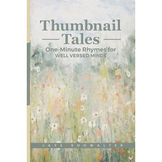(영문도서)Thumbnail Tales - One-Minute Rhymes For Well-Versed Minds Paperback, Jaye Showalter, English, 9798235454729