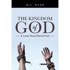 (영문도서) The Kingdom of God: A 2 000-Year Deception Paperback, Covenant Books, English, 9798893097658
