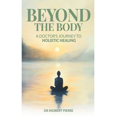 (영문도서)Beyond The Body Hardcover, SIGMA Communications Inc, English, 9781970816013